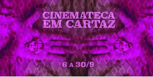 Cinemateca em cartaz