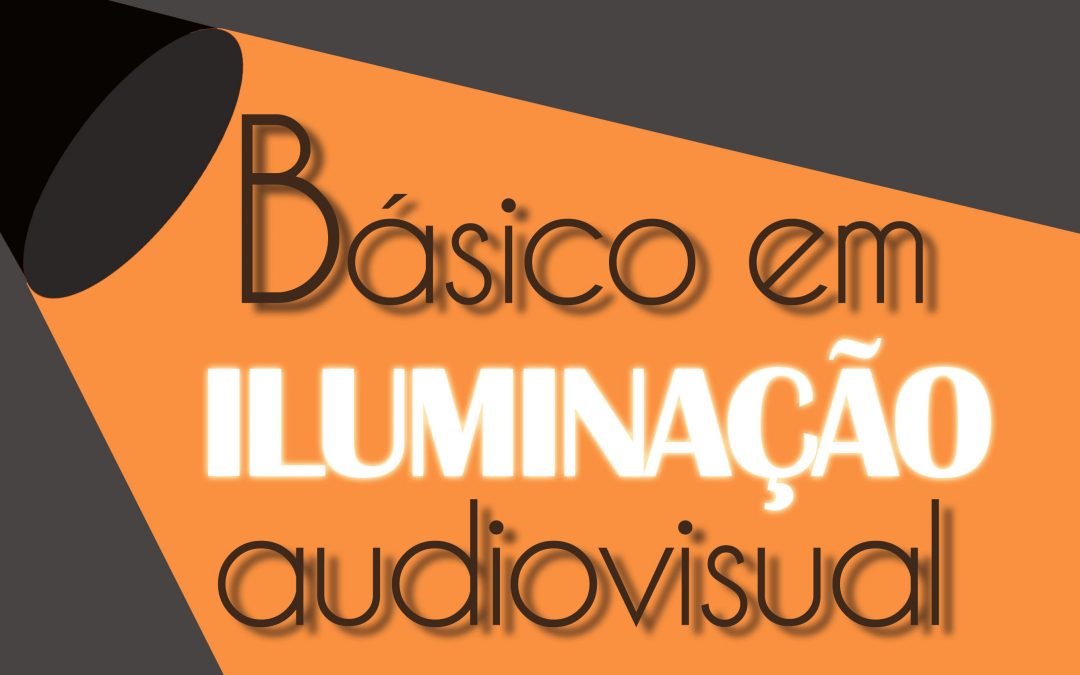 Oficina – Básico em iluminação audiovisual