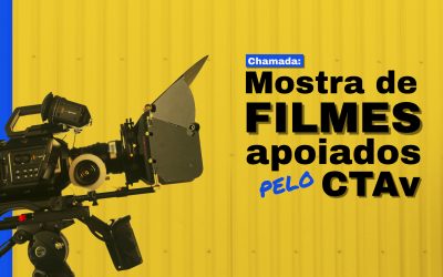 Chamada de filmes apoiados pelo CTAv